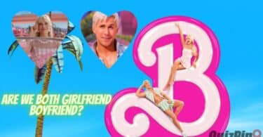 Barbie Movie We Are Girlfriend Boyfriend Quiz