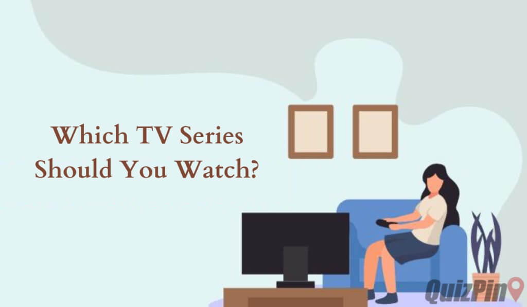 Which TV Series Should I Watch Quiz (2024 Update) QuizPin